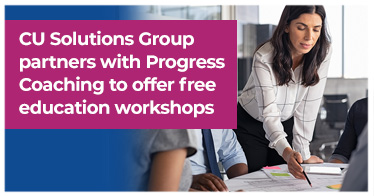 CU Solutions Group partners with Progress Coaching to offer free education workshops
