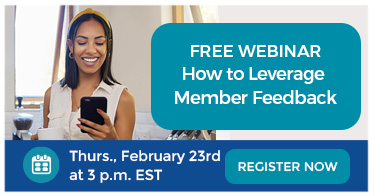 Free webinar, 'How to Leverage Member Feedback', on February 23rd. Register to attend.